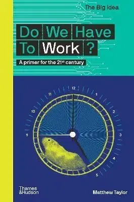 Do We Have To Work - Matthew Taylor