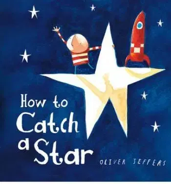 How to Catch a Star - Oliver Jeffers