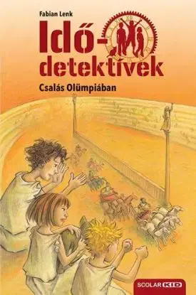 Csalás Olümpiában - Idődetektívek 10. 2. kiadás - Fabian Lenk