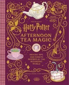 Harry Potter Afternoon Tea Magic - Veronica Hinke, Jody Revenson