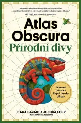 Atlas Obscura: Přírodní divy - Cara Giaimo, Joshua Foer