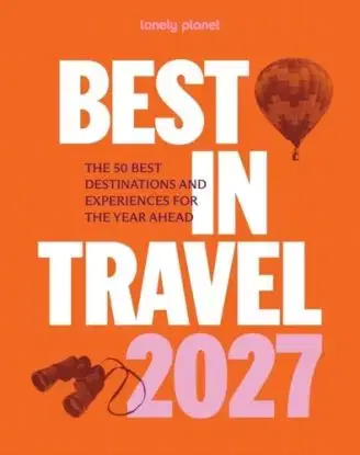 Lonely Planet Best in Travel 2027 - Planet Lonely