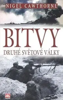 Bitvy druhé světové války - Nigel Cawthorne