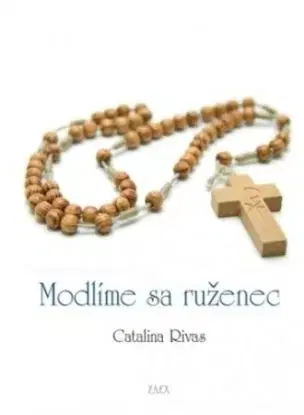 Modlíme sa ruženec - Catalina Rivas