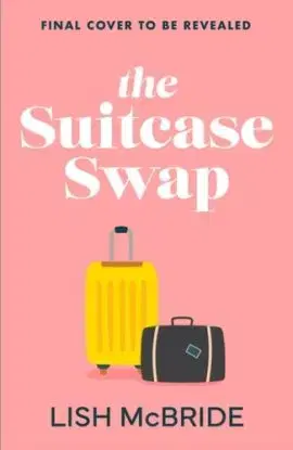 The Suitcase Swap - Lish McBride