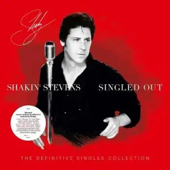 Stevens Shakin' - Singled Out: The Definitive Singles Collection 2LP - Shakin' Stevens