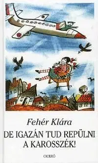De igazán tud repülni a karosszék! - Klára Fehér