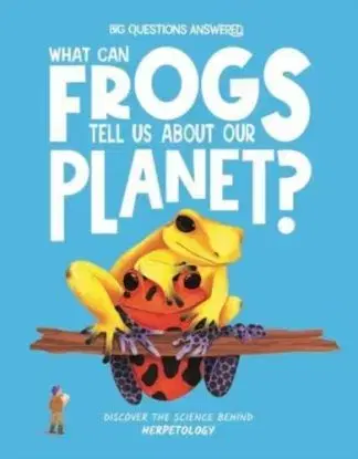 What Can Frogs Tell Us About Our Planet? - Eliza Jeffery Griffin