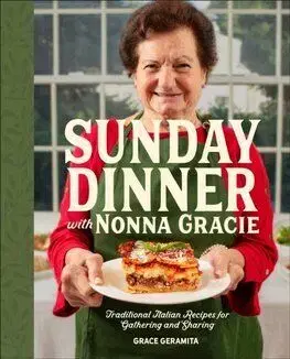 Sunday Dinner with Nonna Gracie - Grace Geramita, Matt Gresia