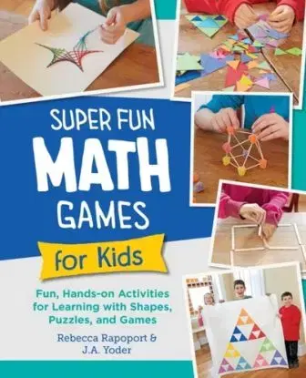 Super Fun Math Games for Kids - J.A. Yoder, Rebecca Rapoport