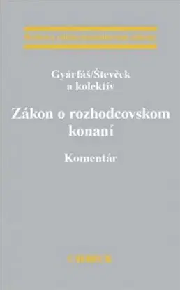 Zákon o rozhodcovskom konaní - Komentár - František Gyarfáš