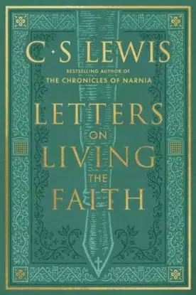 Letters on Living the Faith - Clive Staples Lewis