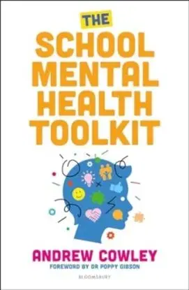 The School Mental Health Toolkit - Andrew Cowley
