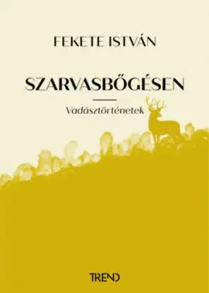 Szarvasbőgésen - István Fekete