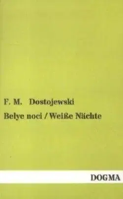 Belye Noci / Weisse Nachte - Fjodor Michajlovič Dostojevskij