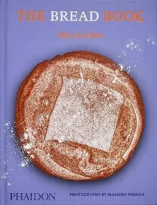 The Bread Book - Éric Kayser
