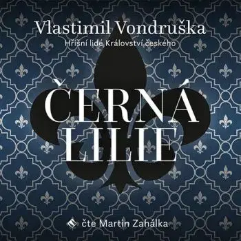 Černá lilie - audiokniha - Vlastimil Vondruška
