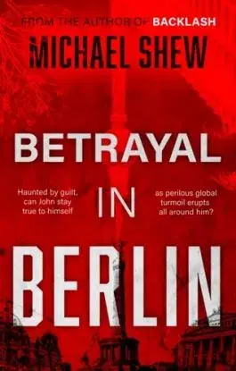 Betrayal in Berlin - Michael Shew