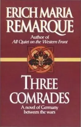 Three Comrades - Erich Maria Remarque