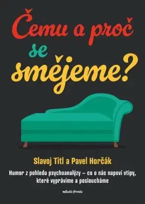 Čemu a proč se smějeme? - Pavel Horčák, Slavoj Titl