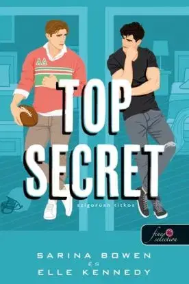 Top Secret - Szigorúan titkos - Sarina Bowen, Elle Kennedy