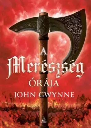 A merészség órája - Vér és csont 3. - John Gwynne