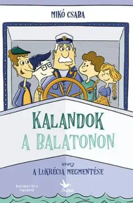 Kalandok a Balatonon 1. - Csaba Mikó