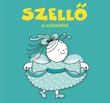 Szellő, a szitakötő - Erika Bartos