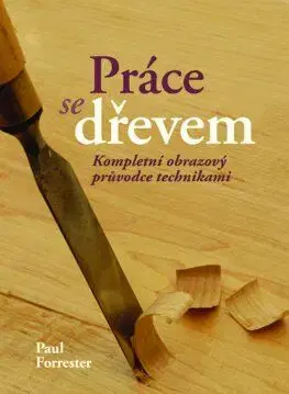 Práce se dřevem - Paul Forrester