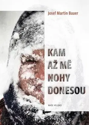 Kam až mě nohy donesou - Bauer Martin Josef