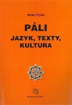 Páli - jazyk, texty, kultura - Mirko Frýba