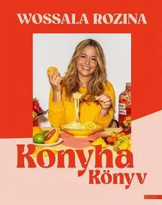 Konyhakönyv - Rozina Wossala