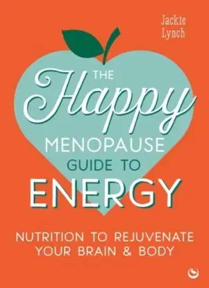 The Happy Menopause Guide to Energy - Jackie Lynch