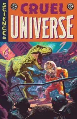 EC Cruel Universe Vol. 1 - Chris Condon, Zac, Stephanie Phillips, Matt Kindt, J. Holtham, Cullen Bunn, Corinna Bechko