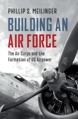Building an Air Force - Phillip S. Meilinger