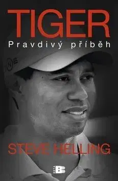Tiger Pravdivý příběh - Steve Helling