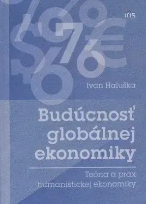 Budúcnosť globálnej ekonomiky - Ivan Haluška