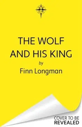 The Wolf and His King - Finn Longman