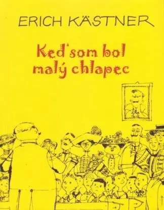Keď som bol malý chlapec - Erich Kästner