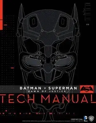 Batman v Superman Dawn of Justice Tech Manua - Adam Newell, Sharon Gosling
