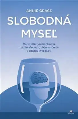 Slobodná myseľ - Annie Grace
