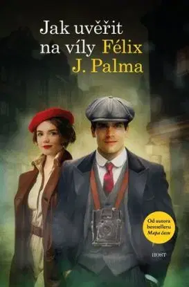 Jak uvěřit na víly - Félix J. Palma
