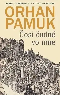 Čosi čudné vo mne - Orhan Pamuk