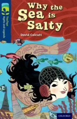 Oxford Reading Tree TreeTops Myths and Legends: Level 14: Why The Sea Is Salty - David Calcutt
