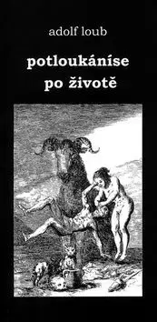 Potloukáníse po životě - Adolf Loub
