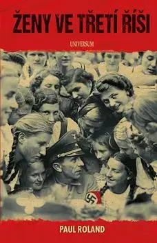 Ženy ve třetí říši - Roland Paul