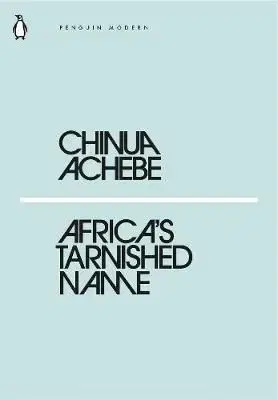 Africa's Tarnished Name - Chinua Achebe