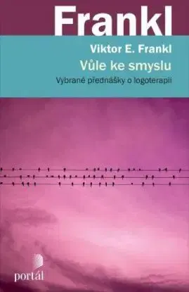 Vůle ke smyslu - Frankl Viktor E