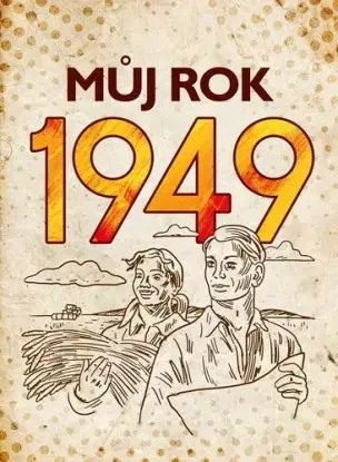 Můj rok 1949, 2. vydání - Alena Breuerová, Jarmila Frejtichová