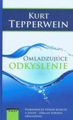 Omladzujúce odkyslenie - 3. vydanie - Kurt Tepperwein